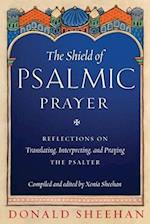 The Shield of Psalmic Prayer: Reflections on Translating, Interpreting, and Praying the Psalte 