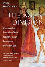 The Age of Division: Christendom from the Great Schism to the Protestant Reformation 