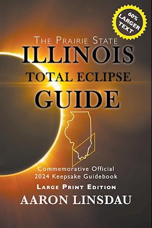 Illinois Total Eclipse Guide (LARGE PRINT)