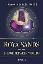 Roya Sands and the Bridge Between Worlds