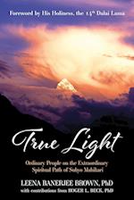 True Light: Ordinary People on the Extraordinary Spiritual Path of Sukyo Mahikari 