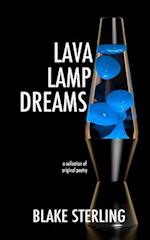 Lava Lamp Dreams: A Collection of Original Poetry 