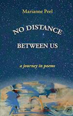 No Distance Between Us: a journey in poems 