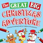 The Great Big Christmas Adventure Coloring & Activity Book For Toddlers & Preschoolers