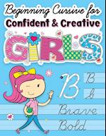 Beginning Cursive for Confident & Creative Girls