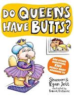 Do Queens Have Butts?