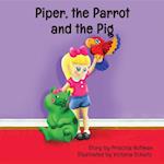 Piper, the Parrot and the Pig