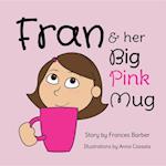 Fran & Her Big Pink Mug