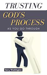 Trusting God's Process As You Go Through 