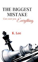 The Biggest Mistake Can cost you Everything