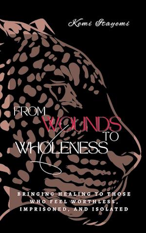 From Wounds to Wholeness