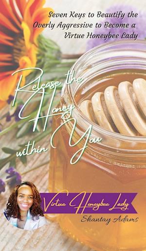 Release the Honey within You