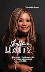 Shatter the Limits