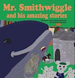Mr. Smithwiggle and his amazing stories