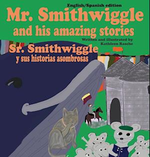 Mr. Smithwiggle and His Amazing Stories - English/Spanish Edition