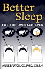 Better Sleep for the Overachiever 