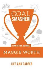 Goal Smasher! Life and Career
