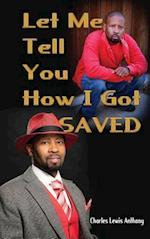 Let Me Tell You How I Got Saved