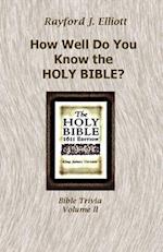 How Well Do You Know the Holy Bible? Volume II