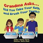 Grandma Asks... Did You Take Your Bath and Brush Your Teeth?
