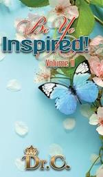 Be Ye Inspired Volume II