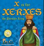 X is for Xerxes the Persian King