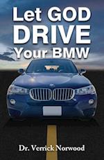 Let God Drive Your BMW