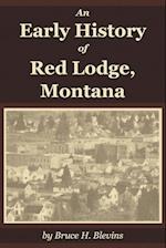 An Early History of Red Lodge, Montana