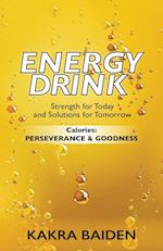 ENERGY DRINK:CALORIES: PERSERVERANCE AND GOODNESS 