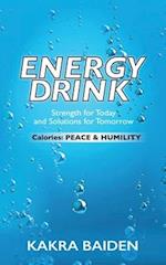 ENERGY DRINK : CALORIES : PEACE AND HUMILITY
