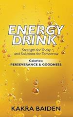 ENERGY DRINK : CALORIES : PERSEVERANCE AND GOODNESS