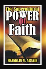 The Supernatural Power of Faith