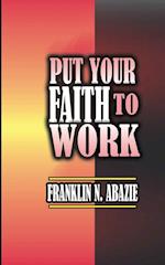 Put Your Faith to Work