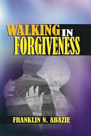 Walking in Forgiveness