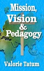 Mission, Vision, & Pedagogy