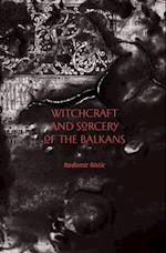 Witchcraft and Sorcery of the Balkans