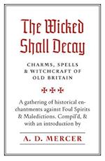 The Wicked Shall Decay