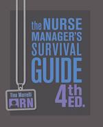 The Nurse Manager's Survival Guide 4th Ed.