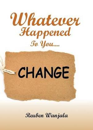 Whatever Happened to You.... Change