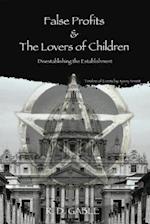 False Profits & the Lovers of Children