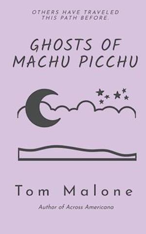 Ghosts of Machu Picchu