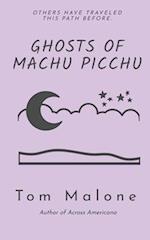 Ghosts of Machu Picchu 