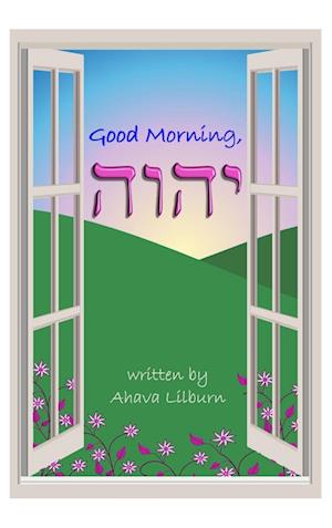 Good Morning, Yhvh