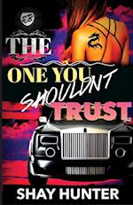 The One You Shouldn't Trust (The Cartel Publications Presents)