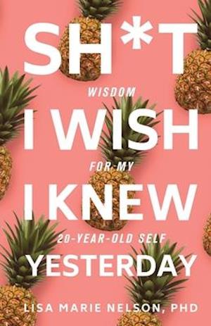 Sh*t I Wish I Knew Yesterday