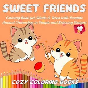 Sweet Friends Coloring Book for Adults & Teens with Lovable Animal Characters in Simple and Relaxing Designs