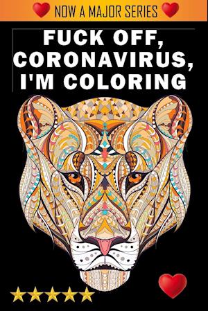 Fuck Off, Coronavirus, I'm Coloring