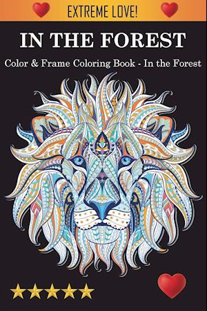 Color & Frame Coloring Book - In the Forest