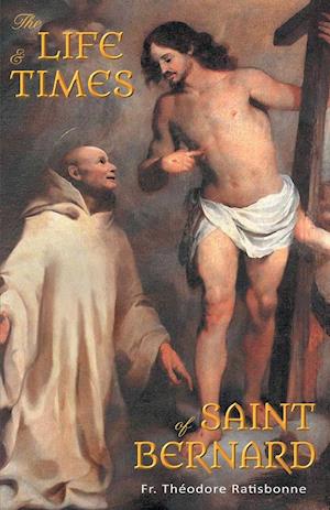 The Life and Times of Saint Bernard