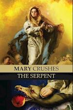 Mary Crushes the Serpent AND Begone Satan!